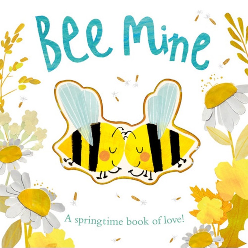 “Bee Mine – A springtime book of love”