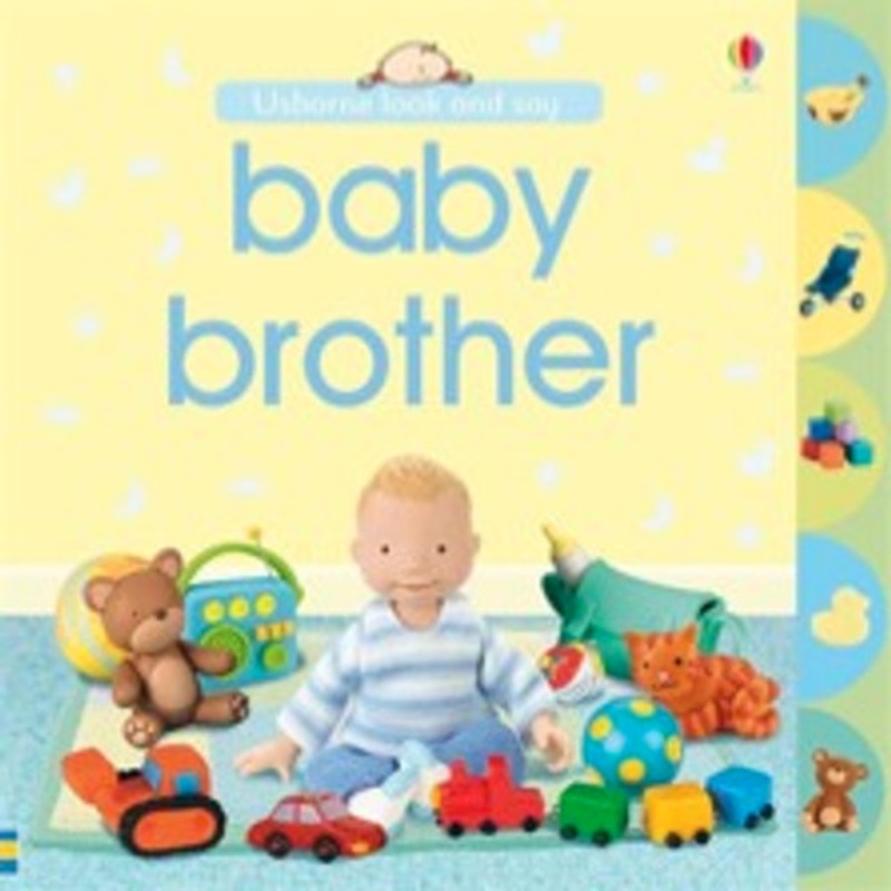 “Usborne Look and Say – Baby Brother”